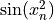 \sin(x_n^2)